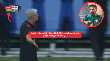 بعد شكوى الرائد.. لجنة الحكام تعلن قرارها بشأن الوقت بدل الضائع في لقاء الهلال