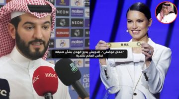 “مدلل عوضني”.. الدويش يحرج الهلال بشأن طلباته لكأس العالم للأندية